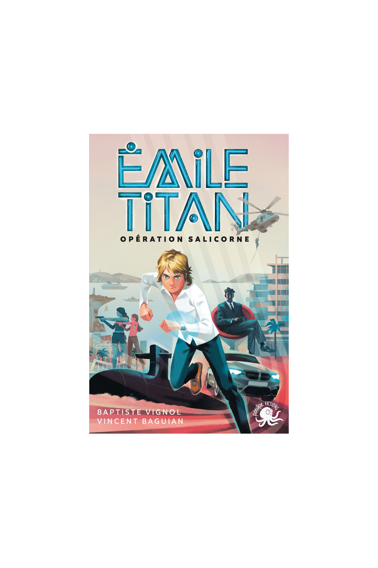 Emile Titan - Lecture roman jeunesse espion agent secret - Dès 10 ans - Tome 1 - Vincent Baguian, Baptiste Vignol, Raphaël Gauthey - POULPE FICTIONS