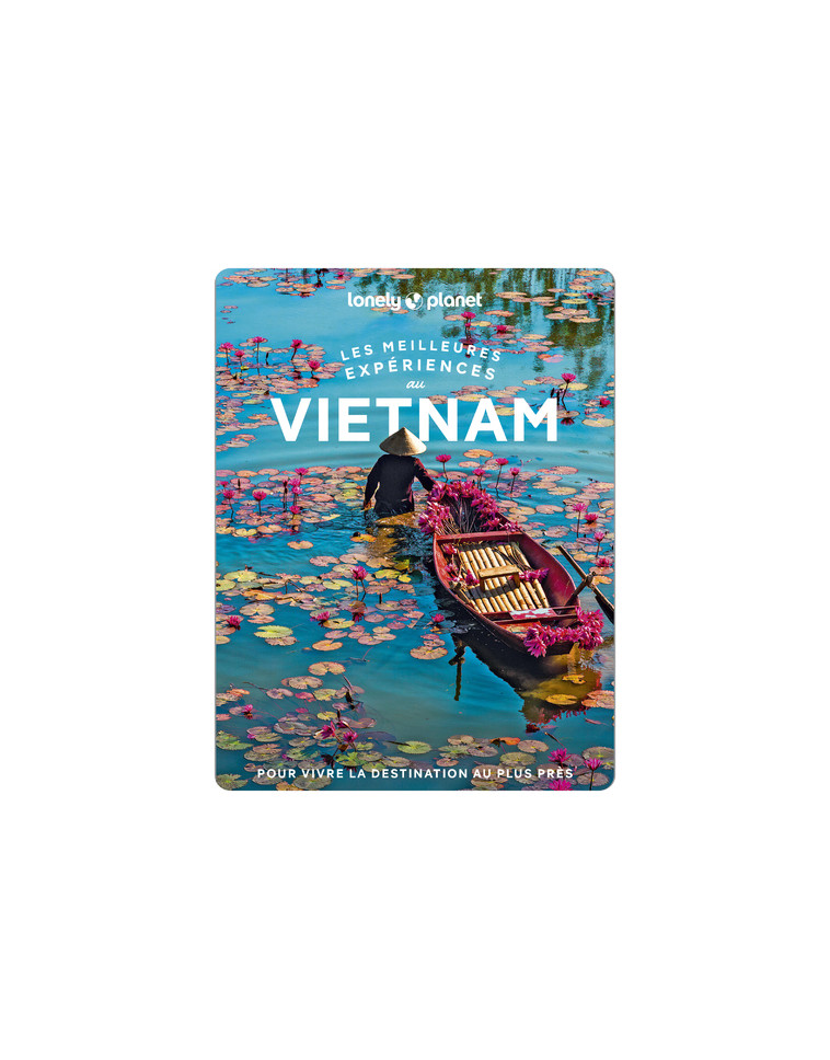 Les meilleures Expériences au Vietnam 1ed - Lonely Planet Lonely Planet - LONELY PLANET