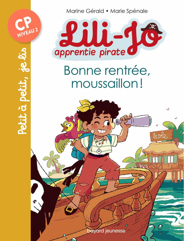 Lili-Jo, apprentie pirate, Tome 01 - Marine Gérald, Marie Spénale - BAYARD JEUNESSE