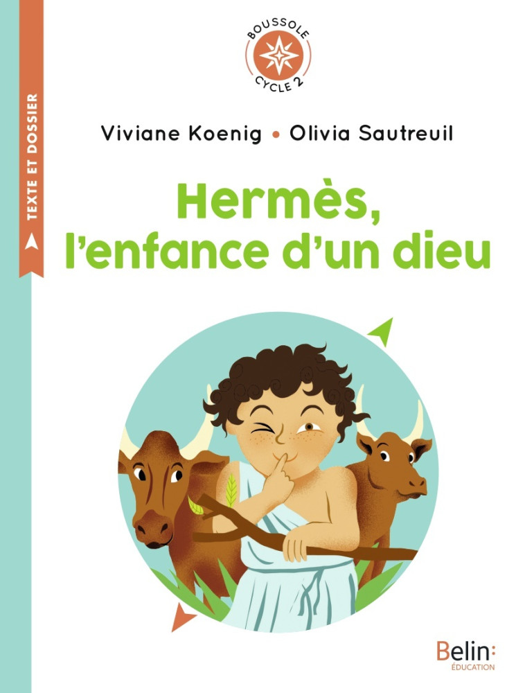 Hermès, l'enfance d'un dieu - Viviane Koenig, Olivia Sautreuil - BELIN EDUCATION