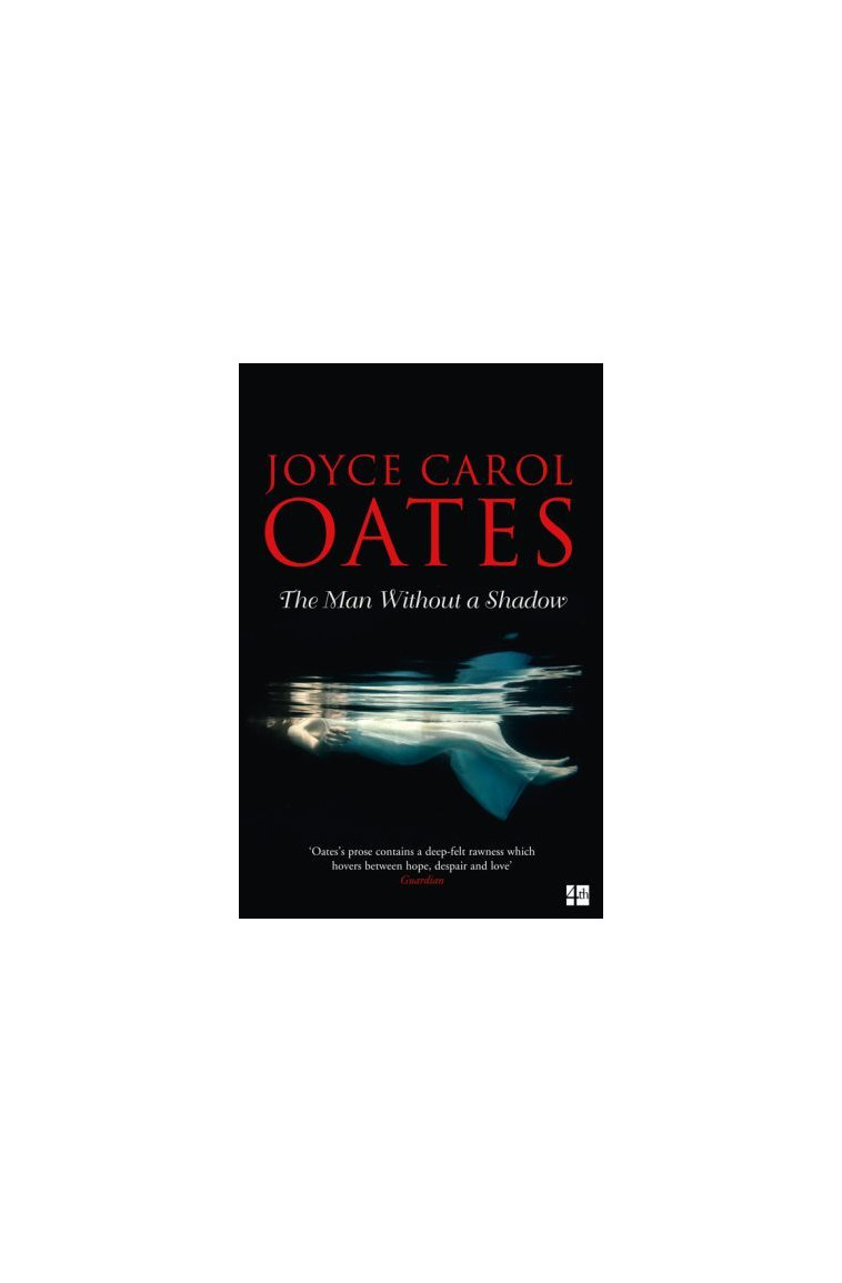 The Man Without a Shadow -  Oates, Joyce Carol - 4TH ESTATE