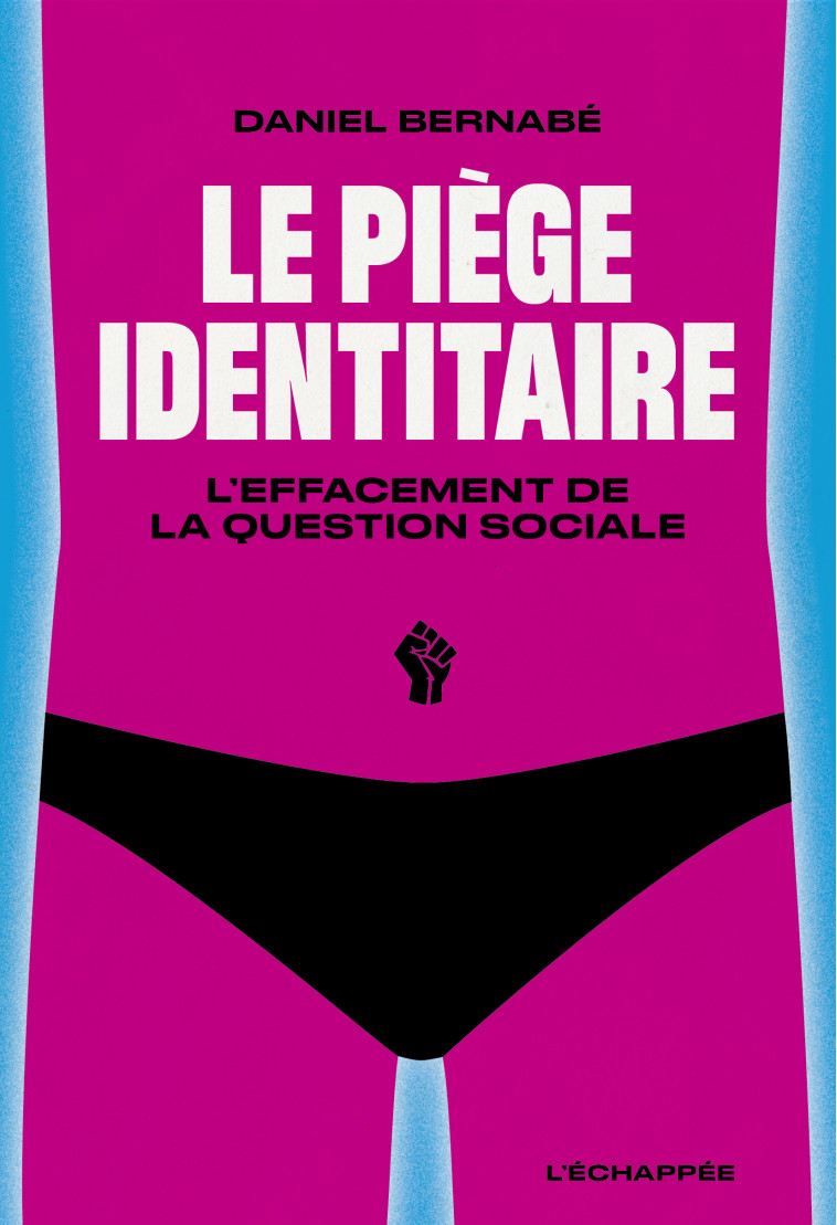 Le Piège identitaire - Daniel Bernabé, Patrick Marcolini - ECHAPPEE