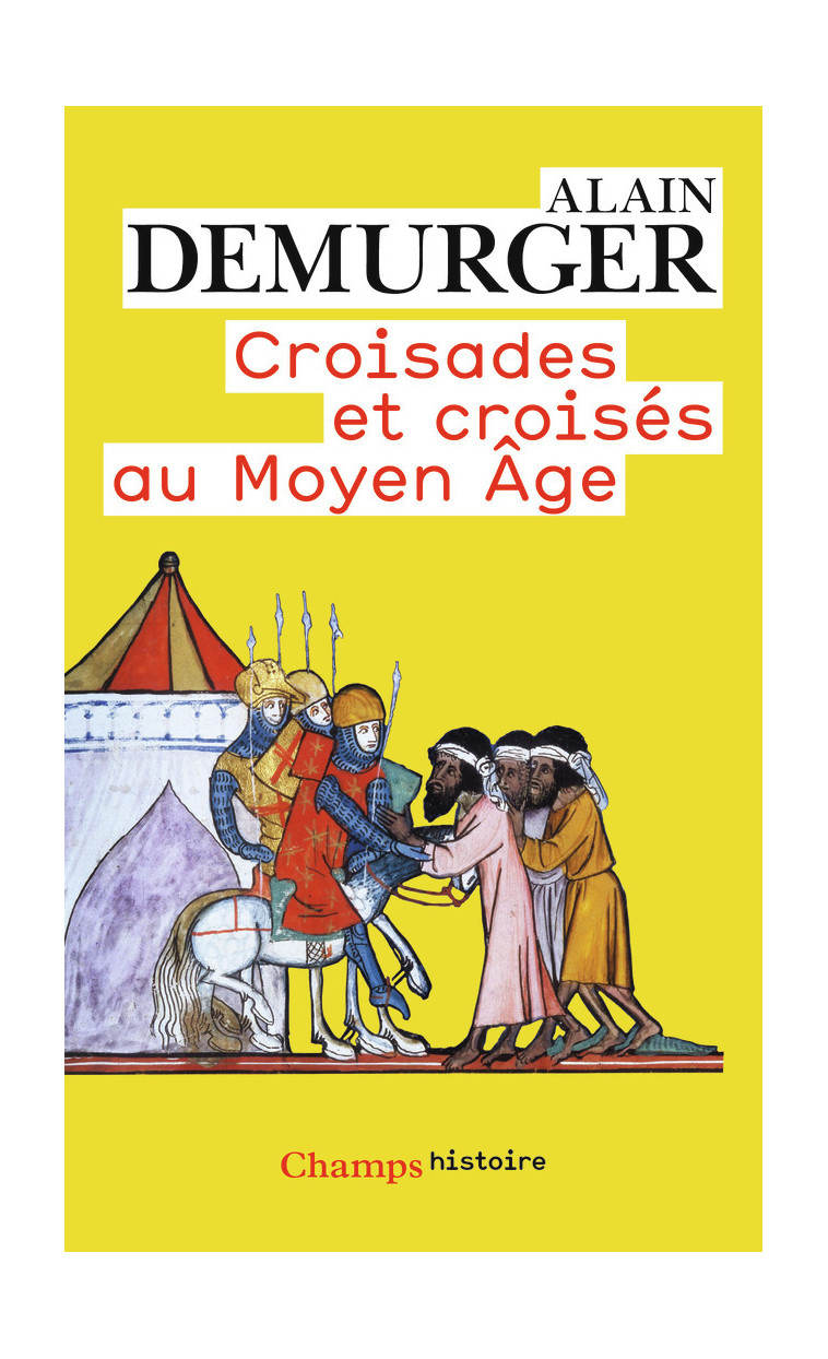 Croisades et croisés au Moyen Âge - ALAIN DEMURGER, ALAIN DEMURGER - FLAMMARION