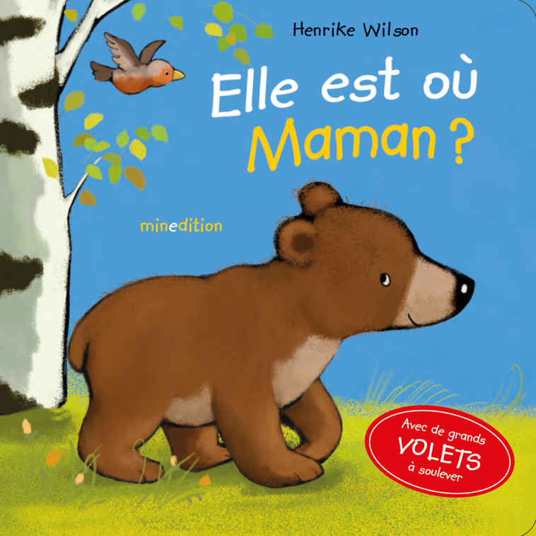 Elle est où, Maman ? - Henrike WILSON,  Wilson henrike,  Wilson henrike, Henrike WILSON - MINEDITION