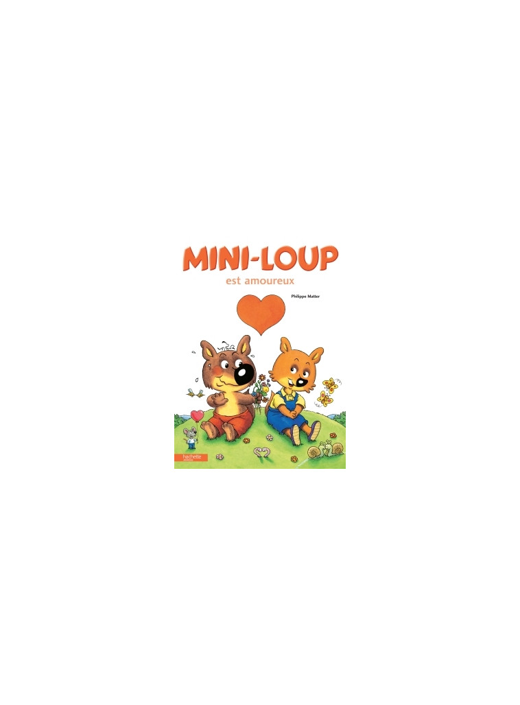 Mini-Loup est amoureux - Philippe Matter - HACHETTE ENFANT