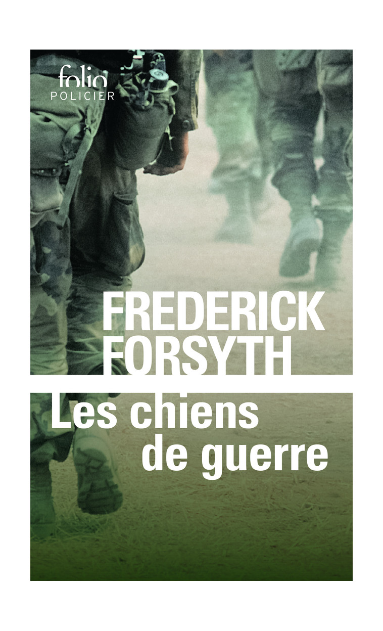 Les chiens de guerre - Frédérick Forsyth, Anny Mourthé, Claude Mourthé - FOLIO