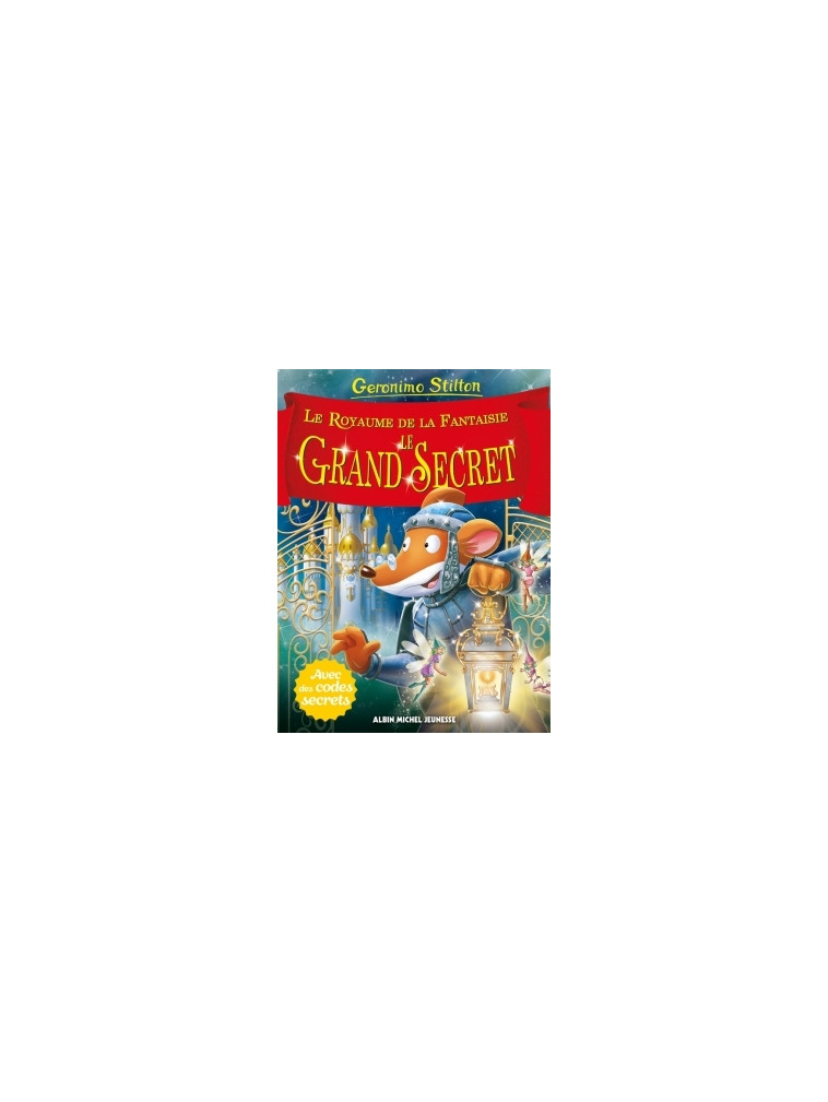 Le Grand Secret - Geronimo Stilton, Marianne Faurobert, Geronimo Stilton, Marianne Faurobert - ALBIN MICHEL