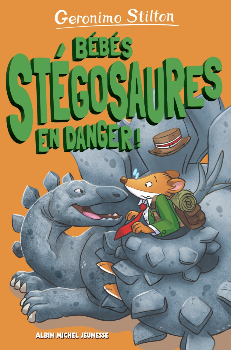 Bébés stégosaures en danger ! - tome 6 - Geronimo Stilton, Béatrice Didiot, Geronimo Stilton, Béatrice Didiot - ALBIN MICHEL