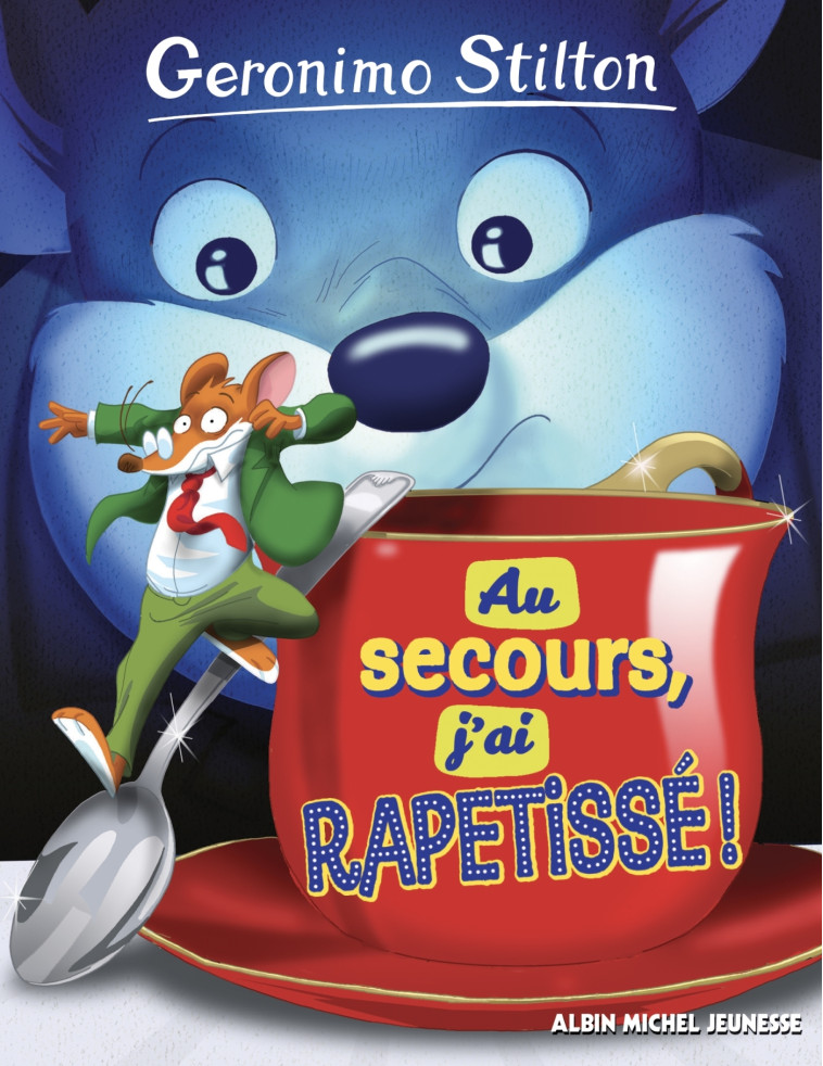 Geronimo Stilton HS Au secours, j'ai rapetissé ! - Geronimo Stilton, Béatrice Didiot, Geronimo Stilton, Béatrice Didiot - ALBIN MICHEL