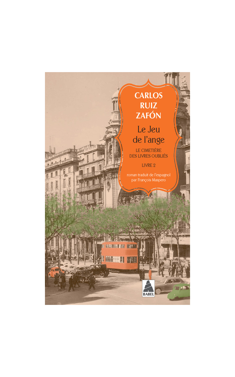 Le Jeu de l'ange - Carlos Ruiz Zafón, François Maspero, Carlos Ruiz Zafón, François Maspero - ACTES SUD