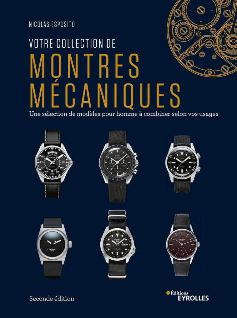 Votre collection de montres mécaniques, 2e édition - Nicolas Esposito - EYROLLES