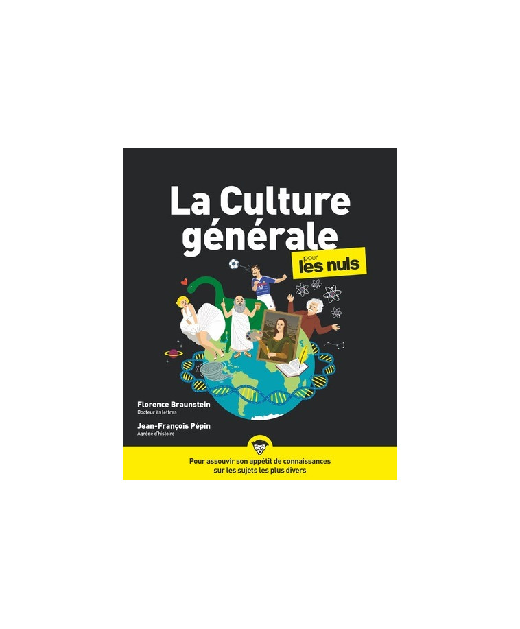 Culture générale pour les Nuls, 3ed - Florence Braunstein, Jean-François Pépin - POUR LES NULS