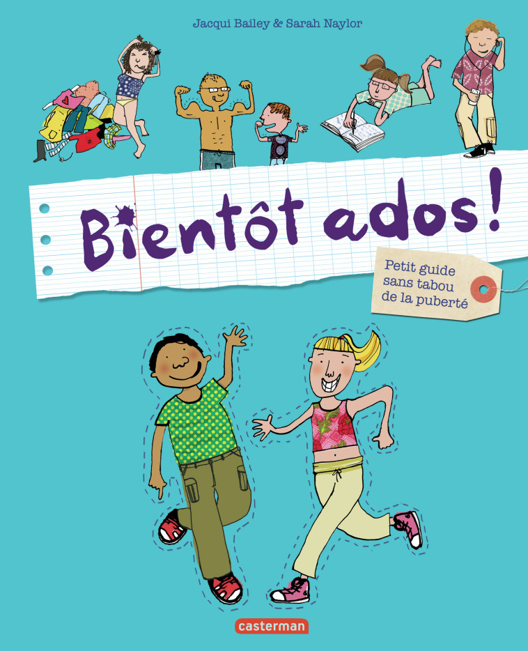 Bientôt ados ! - Jacqui Bailey, Sarah Naylor - CASTERMAN