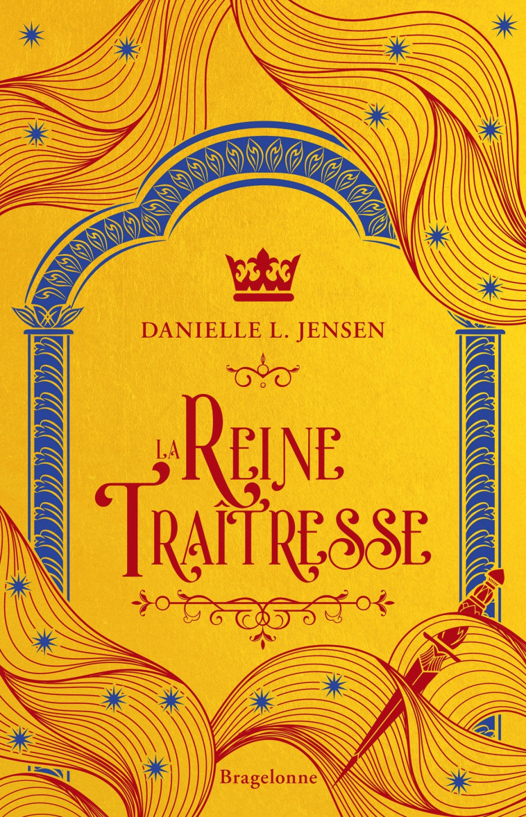 Le Pont des tempêtes, T2 : La Reine traîtresse - Danielle L. Jensen, Annaïg Houesnard - BRAGELONNE