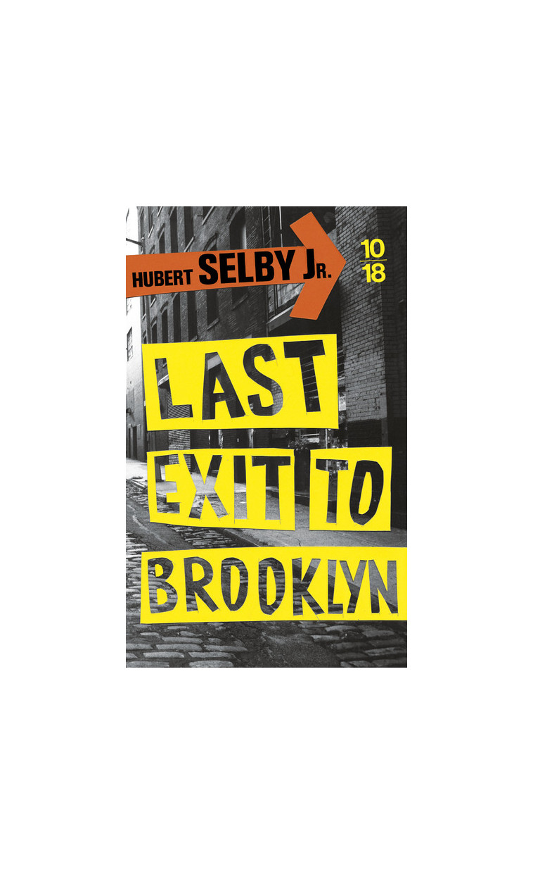 Last Exit to Brooklyn - Hubert Selby, Jean-Pierre Carasso, Jacqueline Huet, Hubert Selby, Jean-Pierre Carasso, Jacqueline Huet - 10 X 18