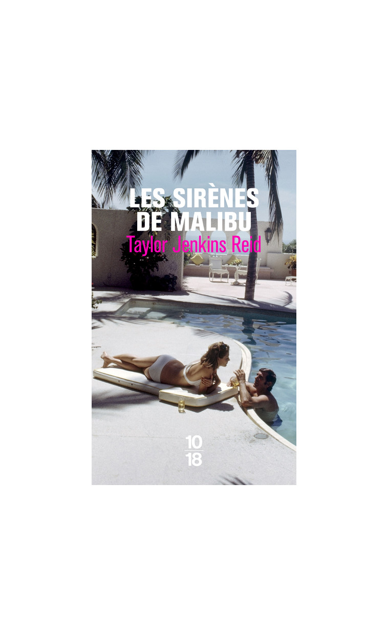 Les sirènes de Malibu - Taylor Jenkins Reid, Typhaine Ducellier, Taylor Jenkins Reid, Typhaine Ducellier - 10 X 18