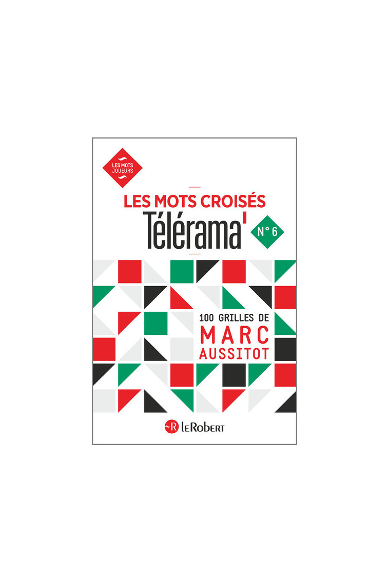 Les mots croisés Télérama numéro 6 - Marc Aussitot - LE ROBERT