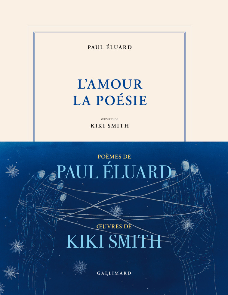 L'amour la poésie - Paul Eluard, Kiki Smith, Paul Eluard, Kiki Smith - GALLIMARD