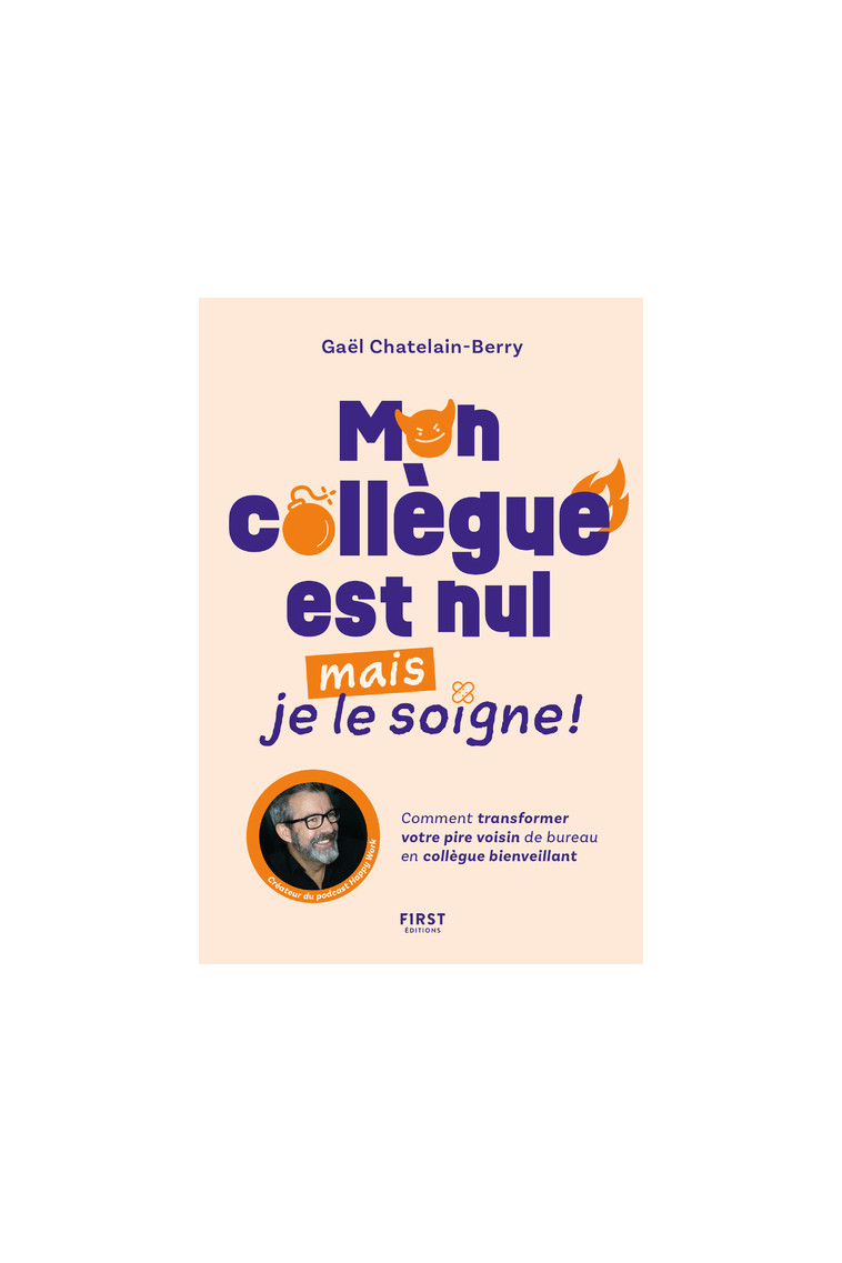 Mon collègue est nul, mais je le soigne - Gaël Chatelain, Gael Chatelain-Berry - FIRST