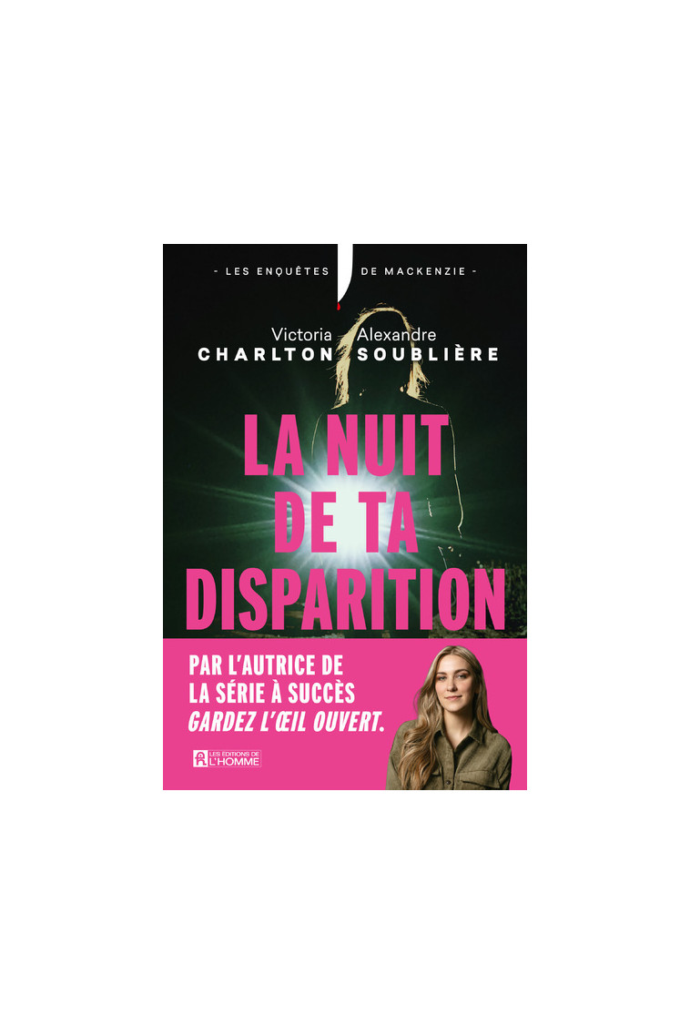 La nuit de ta disparition - Le roman de la reine du true crime Victoria Charlton - Victoria Charlton, Alexandre Soublière - DE L HOMME