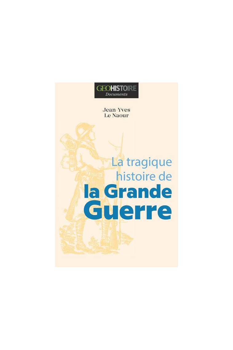 La Tragique Histoire De La Grande Guerre Premiere Guerre Mondiale Histoire G Ographie