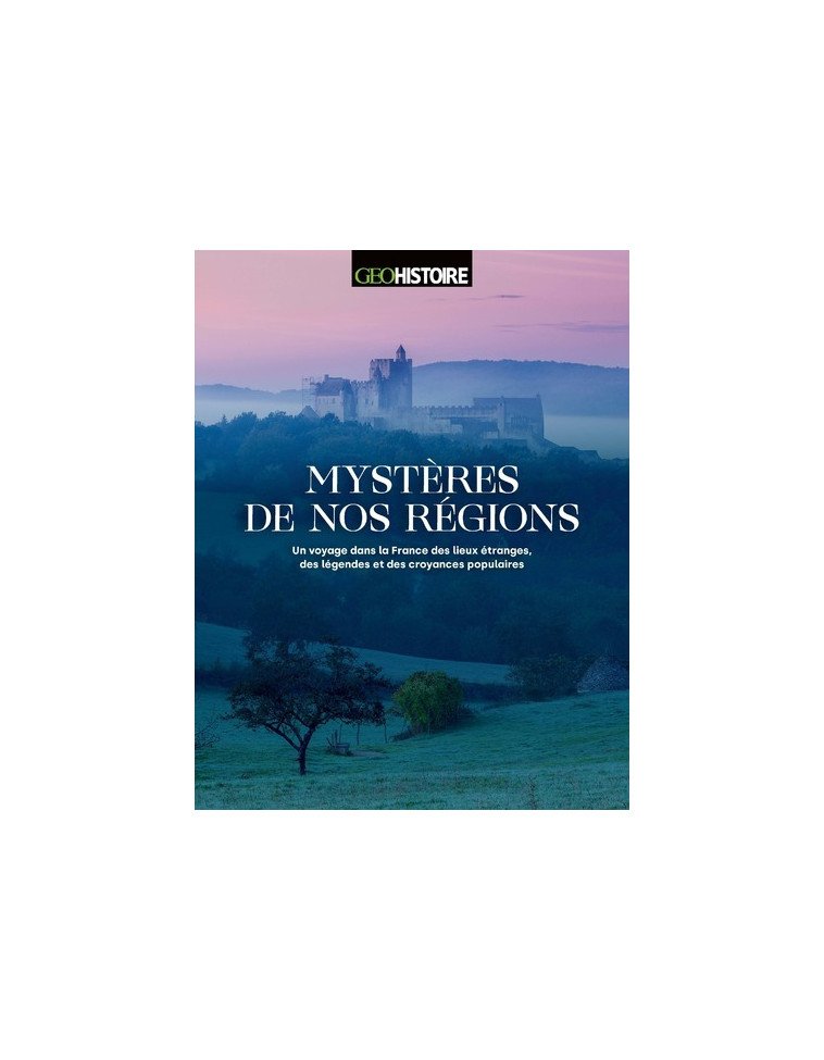 Mystères de nos régions - David Galley, David Galley - GEO HISTOIRE