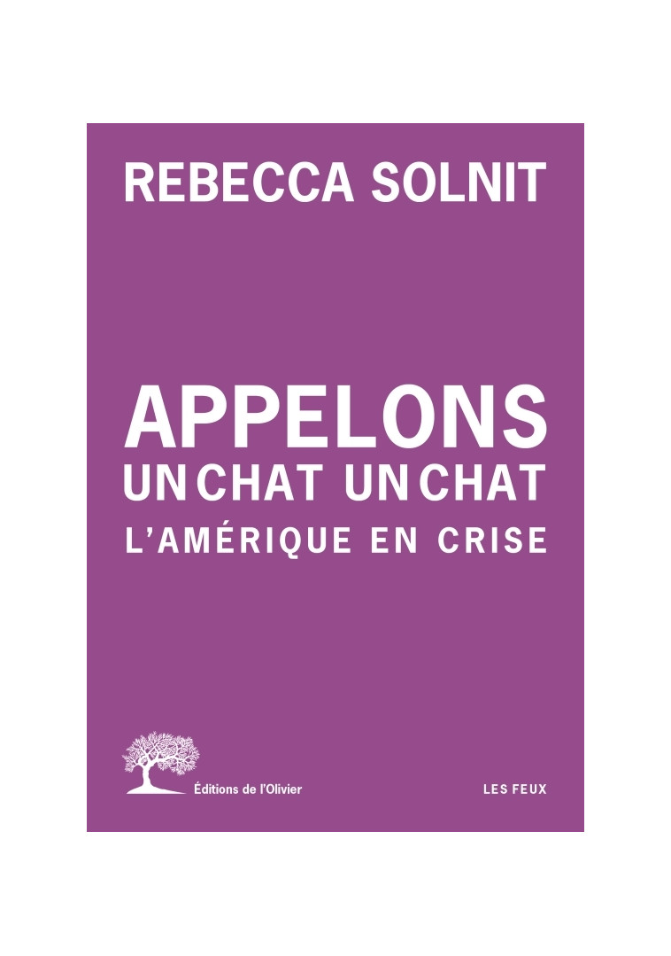 Appelons un chat un chat - Rebecca Solnit, Rebecca Solnit - OLIVIER