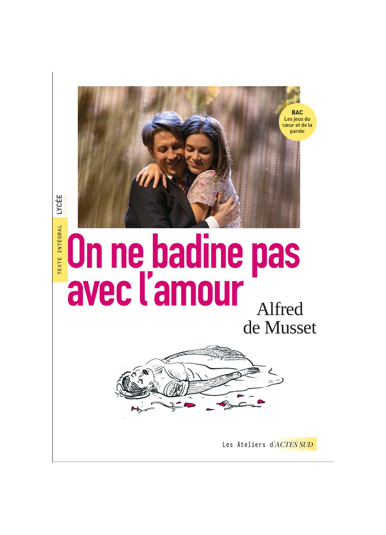 On ne badine pas avec l'amour - BAC 2025 (voies générales et technologiques) - Alfred de Musset, Thomas Gabison, Claire Braud, Françoise Besson, Zélie Tessier, Thomas Gabison - ACTES SUD