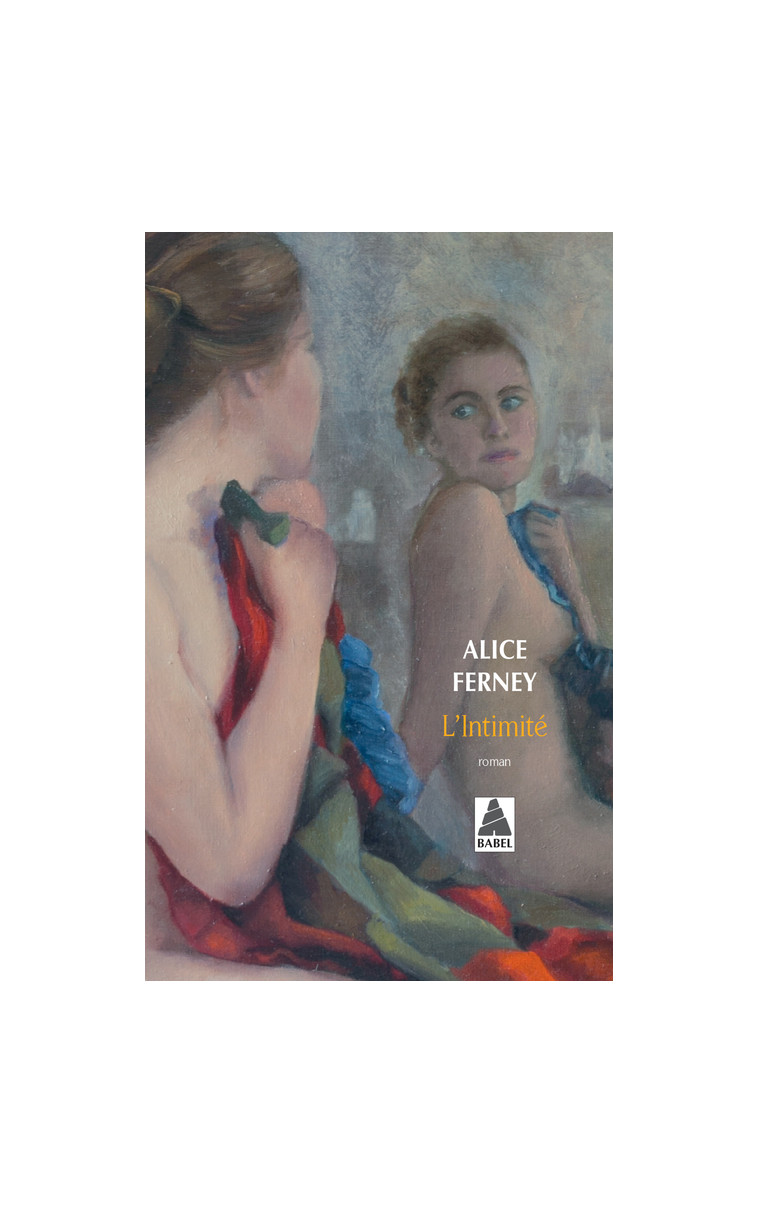 L'Intimité - Alice Ferney, Alice Ferney - ACTES SUD