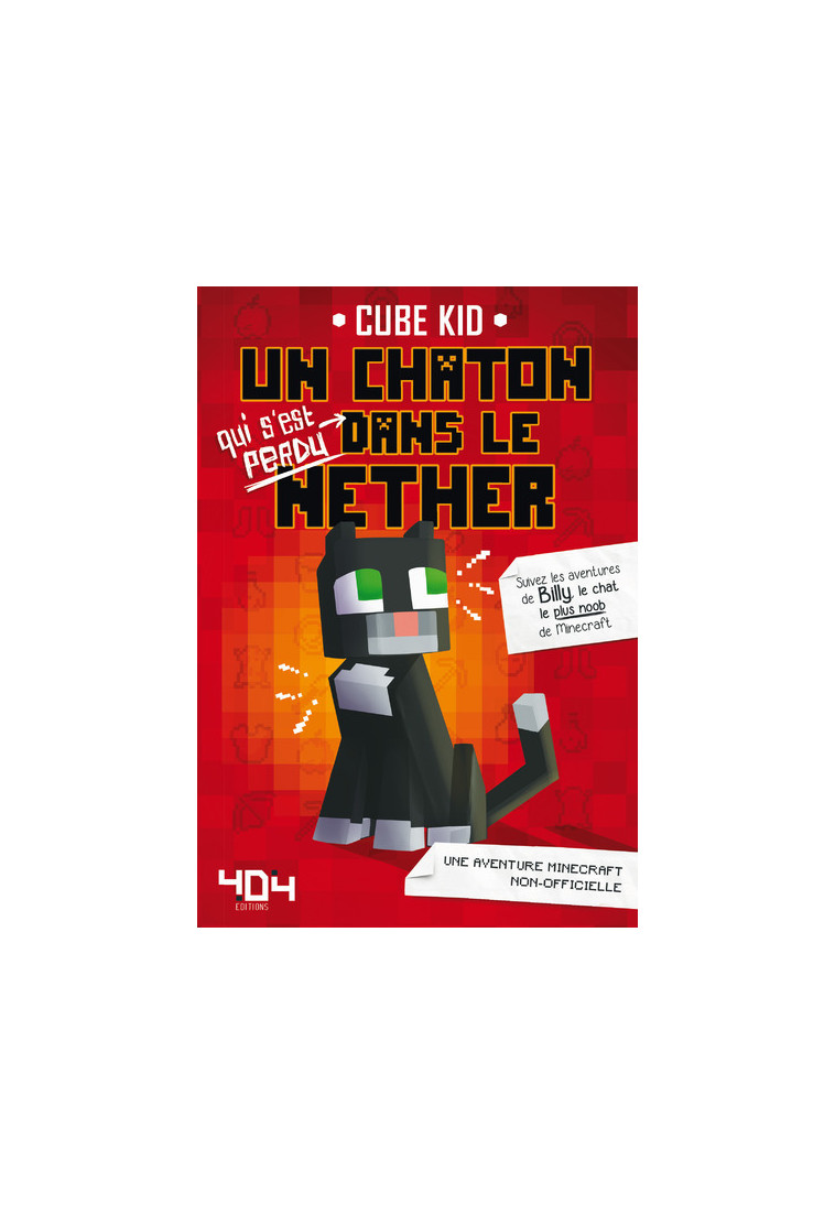 Un chaton dans le Nether - Collectif Collectif, Cube Kid Cube Kid - 404 EDITIONS