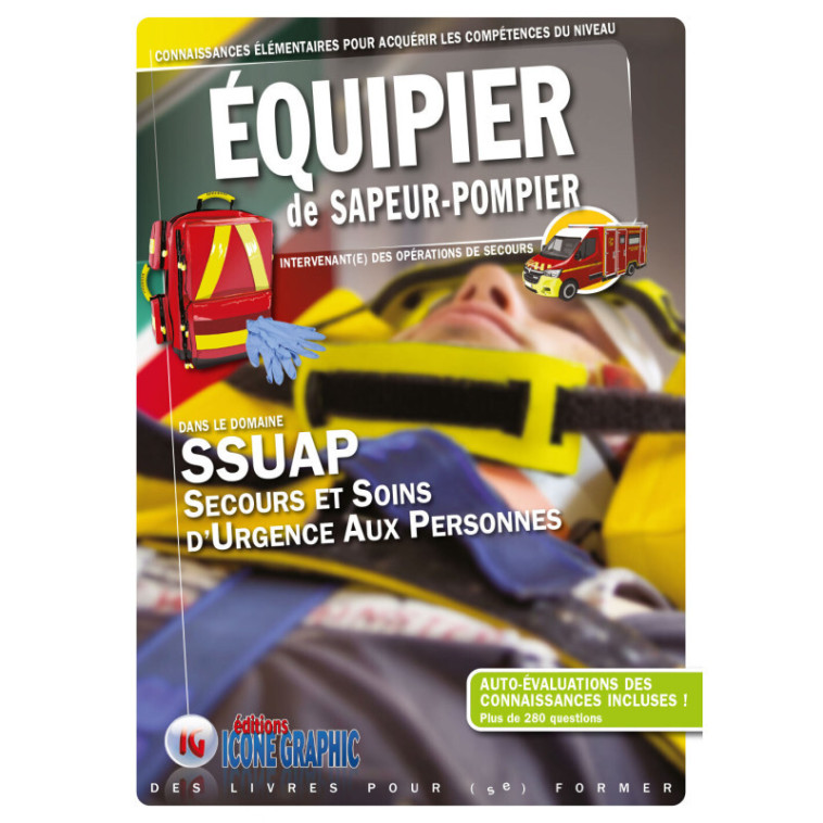 Livre "Equipier de Sapeur-Pompier - Secours d'urgence aux personnes" -  ICONE GRAPHIC Collectif - ICONE GRAPHIC