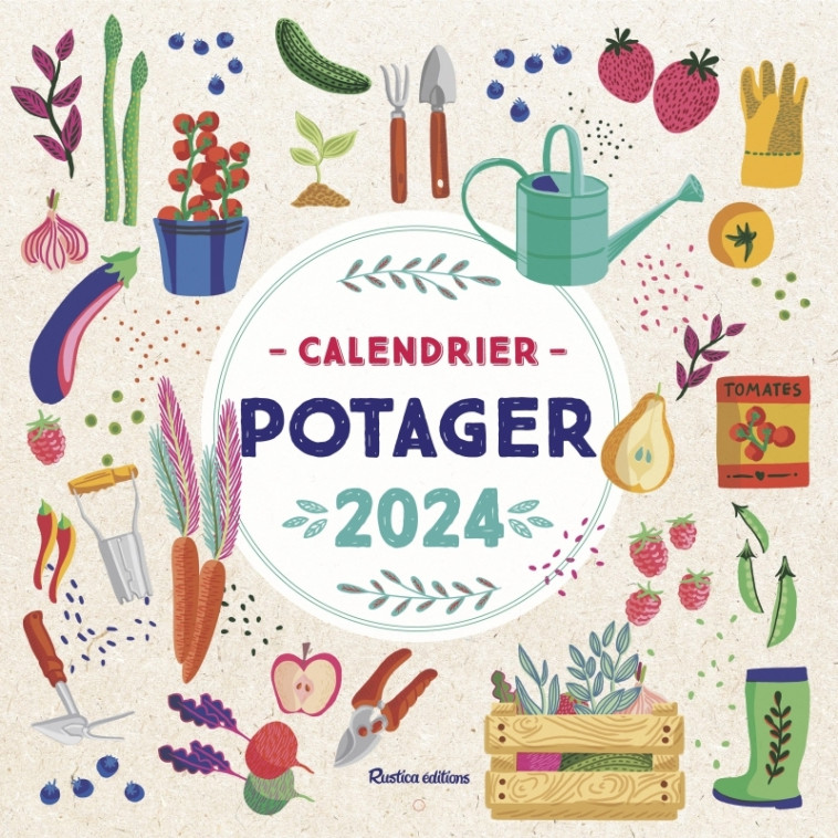 Calendrier potager 2024 - Robert Elger - RUSTICA