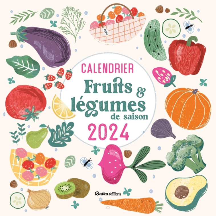 Calendrier mural fruits et légumes de saison 2024 - Solveig Darrigo-Dartinet - RUSTICA