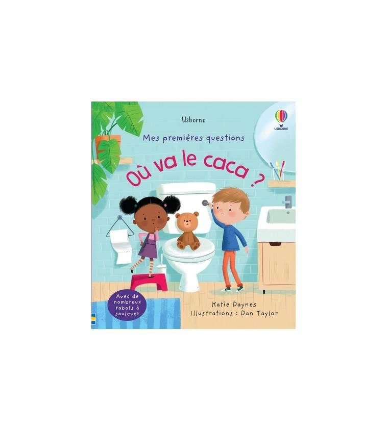 Où va le caca ? - Mes premières questions - Katie Daynes - USBORNE