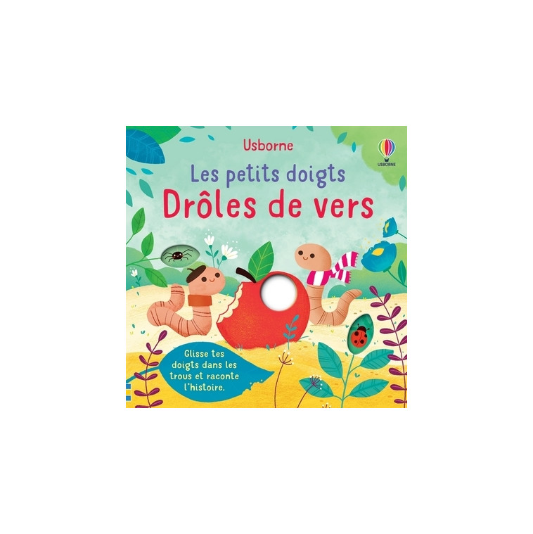 Drôles de vers - Les petits doigts - Felicity Brooks - USBORNE