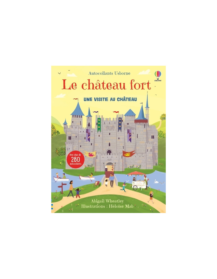 Le château fort - Autocollants Usborne - Abigail Wheatley - USBORNE