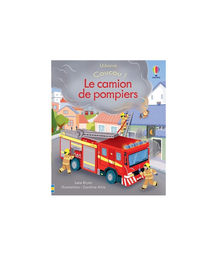 Le camion de pompiers - Coucou ! - Lara Bryan - USBORNE