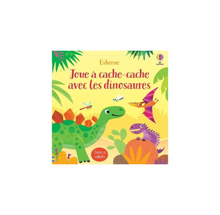 Joue à cache-cache avec les dinosaures - Sam Taplin - USBORNE