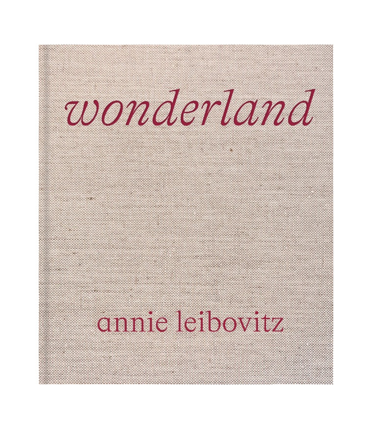 Annie Leibovitz : Wonderland - Annie Leibovitz - PHAIDON FRANCE