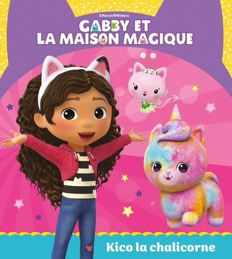 Gabby et la maison magique - Kico la chalicorne - Catherine Kalengula - HACHETTE JEUN.