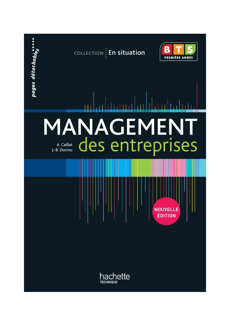 En situation Management des entreprises BTS 1re année - Livre élève - Ed. 2012 - Alain Caillat - HACHETTE EDUC