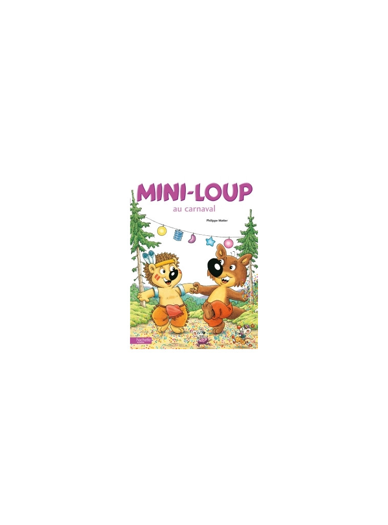 Mini-Loup au carnaval - Philippe Matter - HACHETTE ENFANT