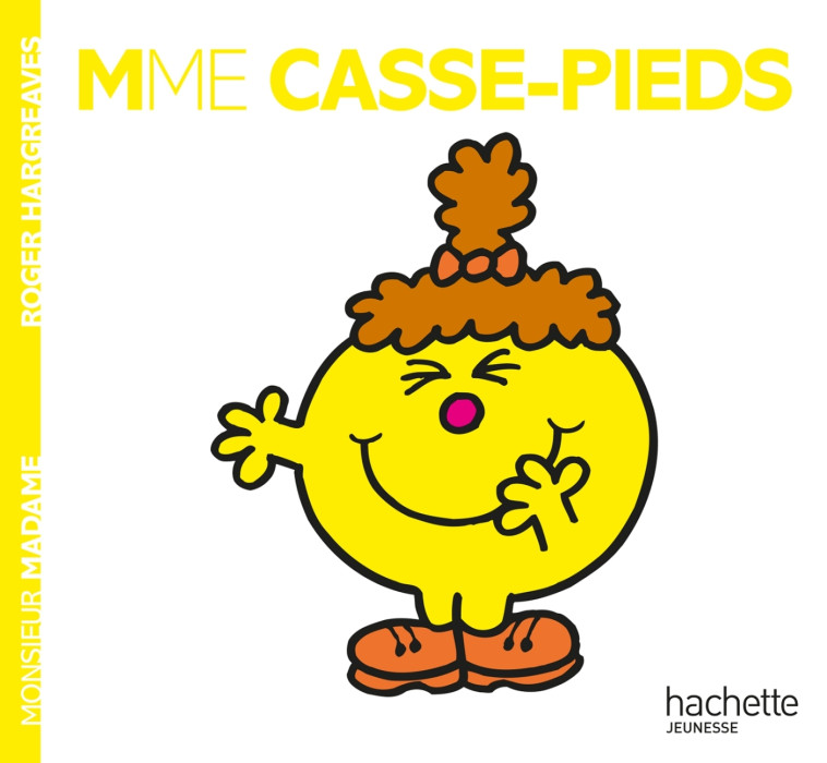 Madame Casse-Pieds - Roger Hargreaves - HACHETTE JEUN.