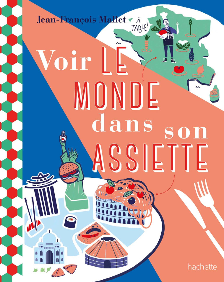 Voir le monde dans son assiette - Jean-François Mallet - HACHETTE TOURI