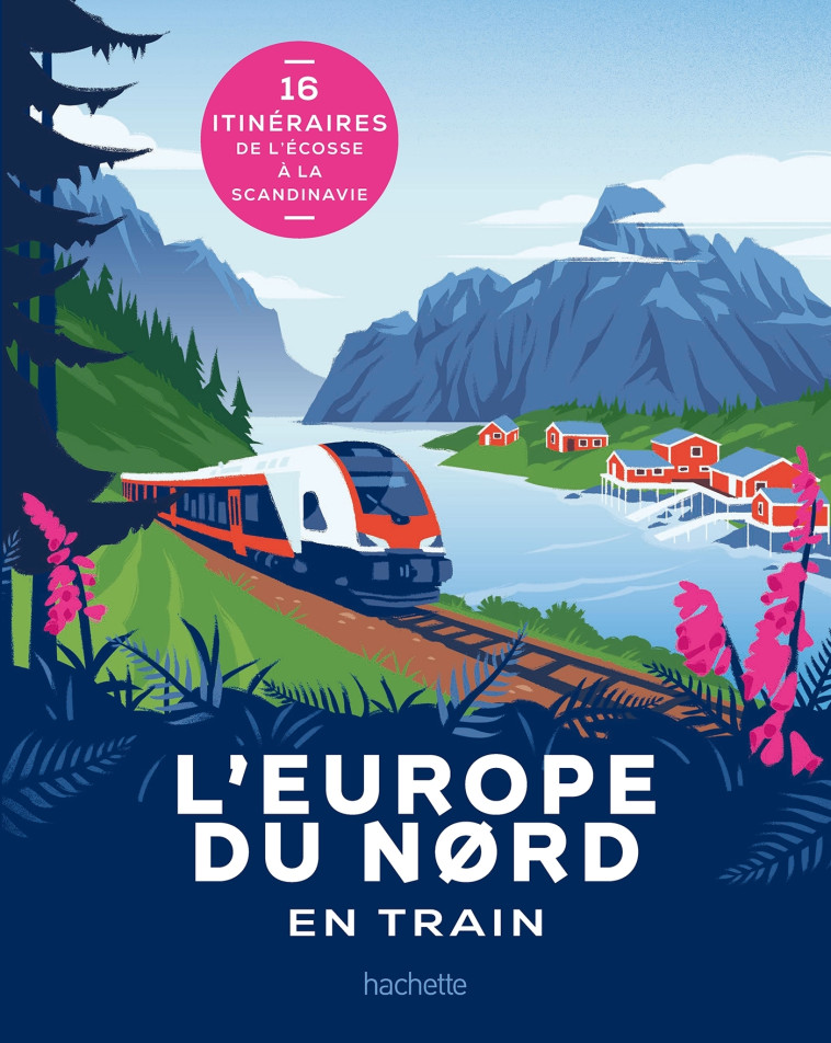 L'Europe du Nord en train -   - HACHETTE TOURI