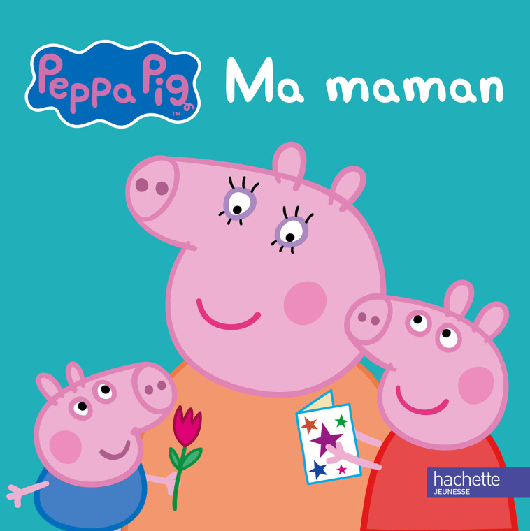 Peppa / Ma maman - XXX - HACHETTE JEUN.