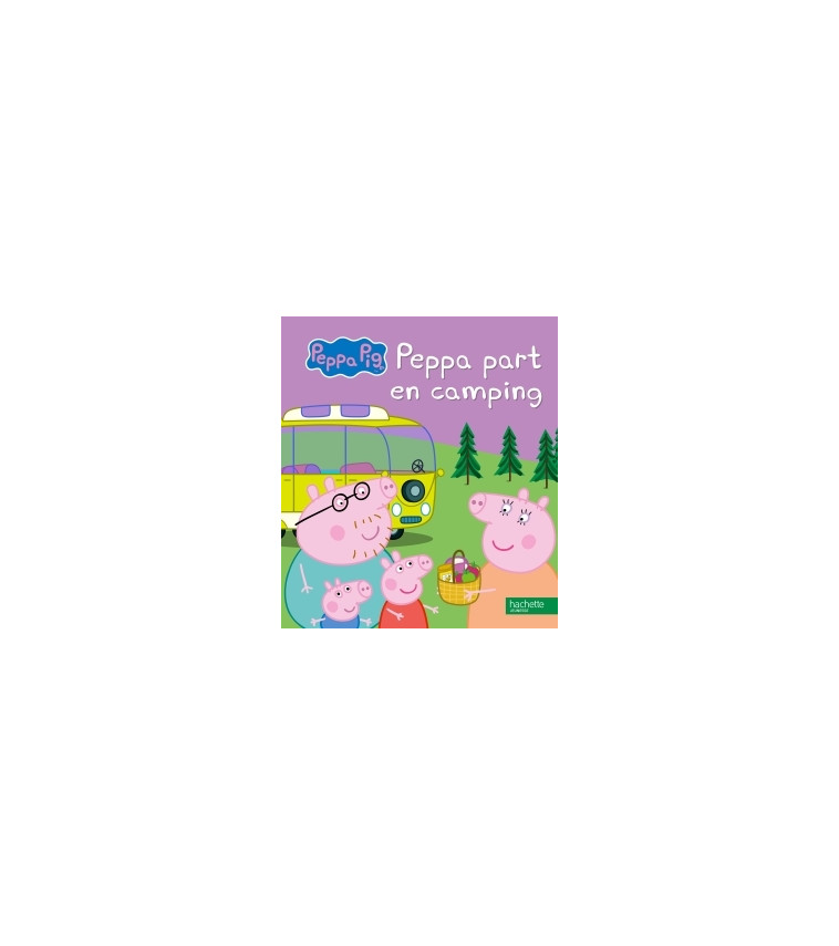 Peppa part en camping - XXX - HACHETTE JEUN.