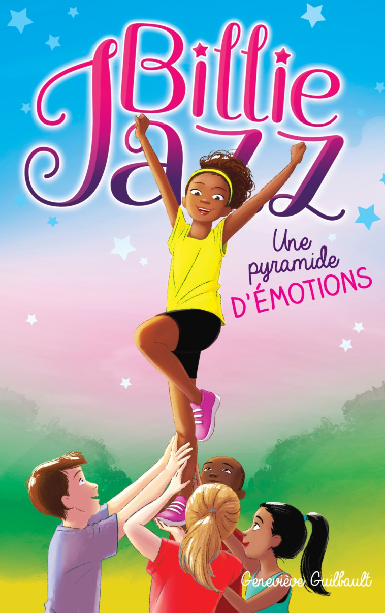 Billie Jazz - Tome 6 - Une pyramide d'émotions - Geneviève Guilbault - HACHETTE ROMANS