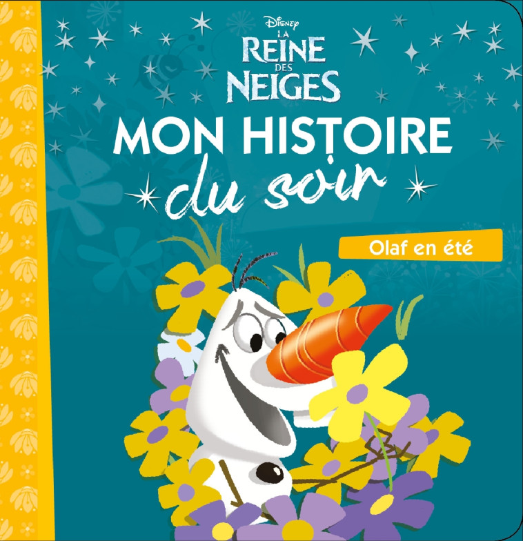 LA REINE DES NEIGES - Mon Histoire du Soir - Olaf en été - Disney -  Collectif - DISNEY HACHETTE