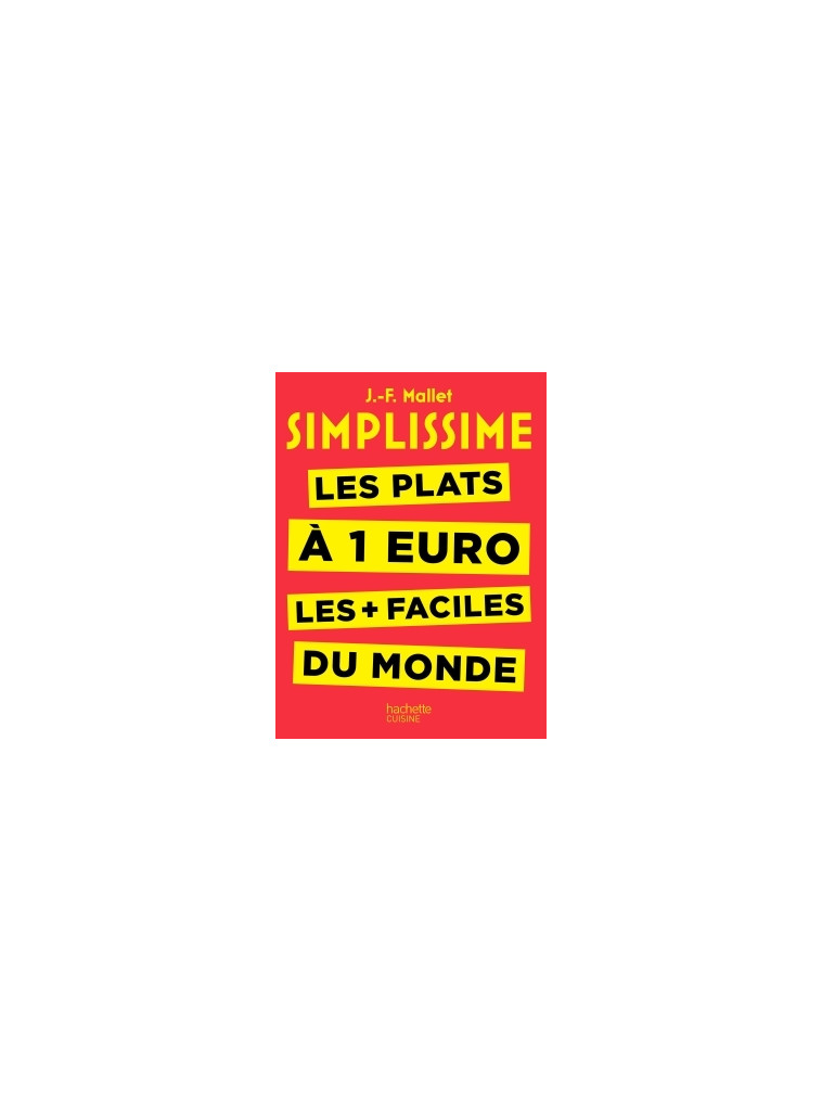 Simplissime - Les plats à 1 euro les + faciles du monde - Jean-François Mallet - HACHETTE PRAT